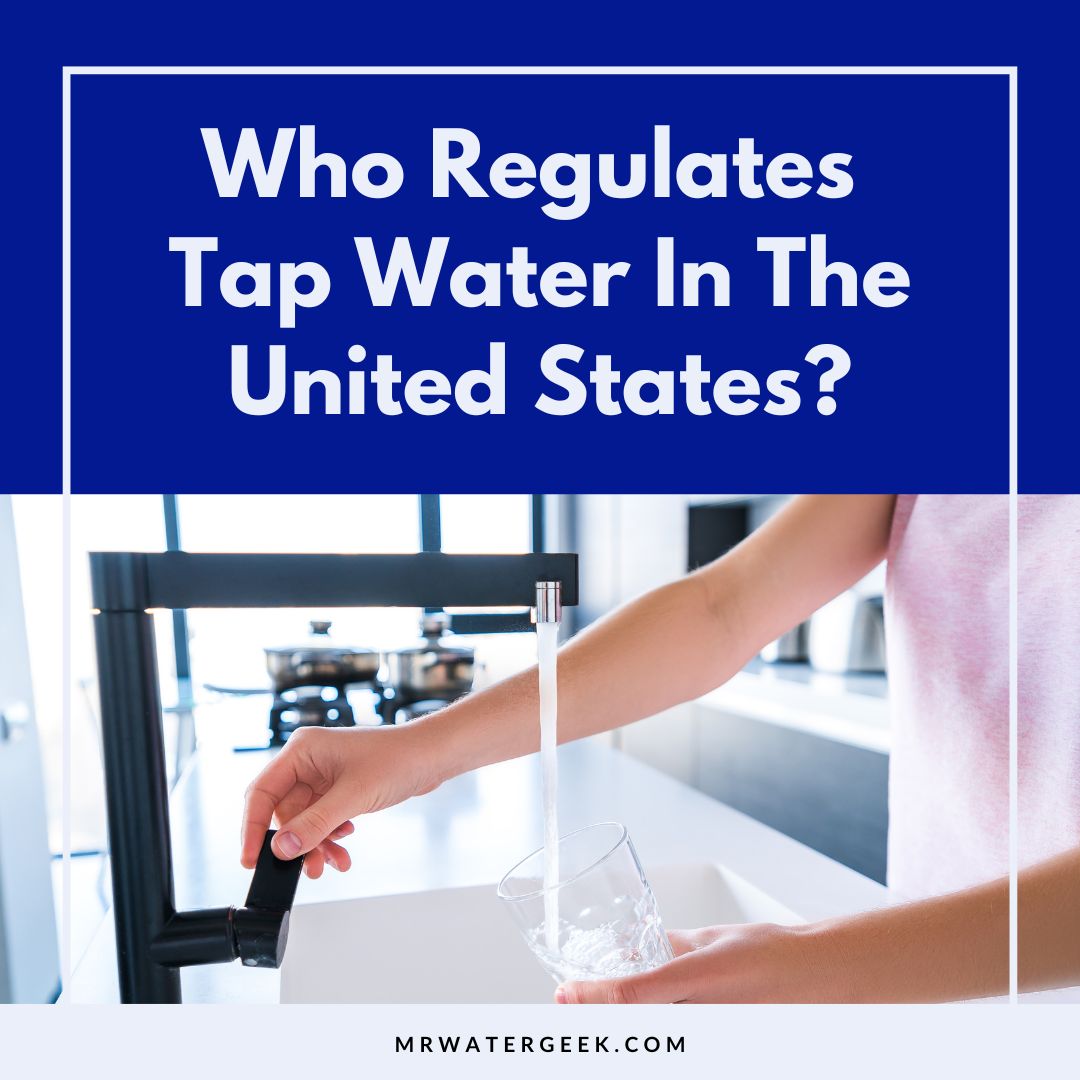 who regulates tap water in the united states who regulates tap water in the united states