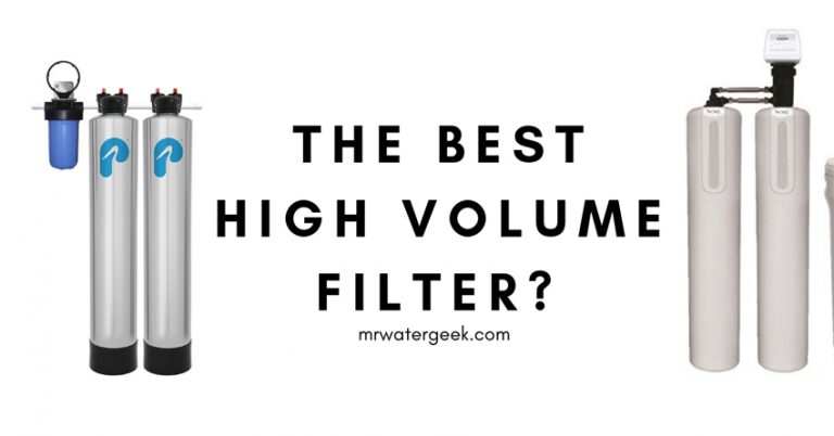 Do *NOT* Buy Until You Read These High Volume Water Filter Reviews
