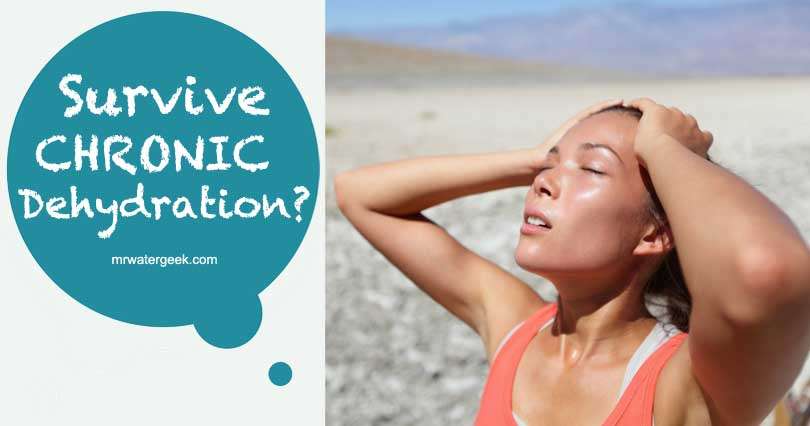 SURVIVE Chronic Dehydration SURVIVE Chronic Dehydration
