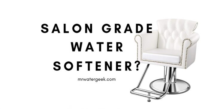 Salon Grade Water Softener Salon Grade Water Softener