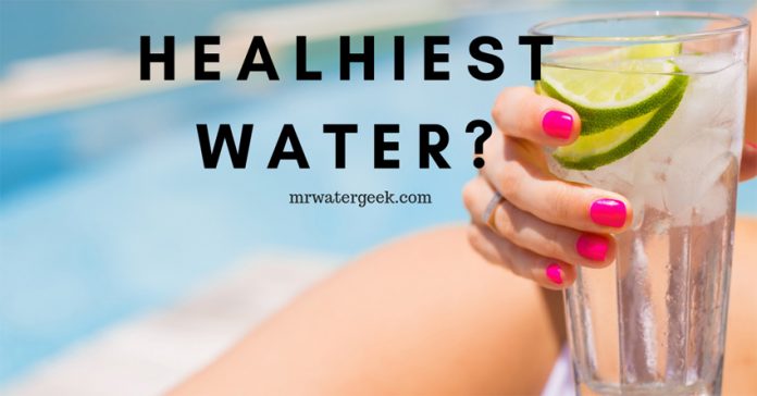 Water For Health: Is This Water Type The MOST Healthy? Water For Health: Is This Water Type The MOST Healthy?