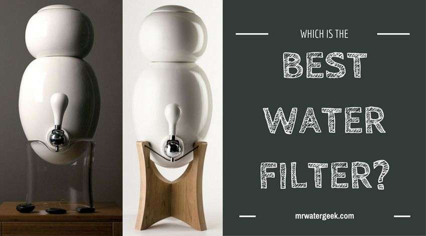 Which-Is-The-Best-Water-Filter The Best Water Filter And Some TERRIBLE Facts You Must Know