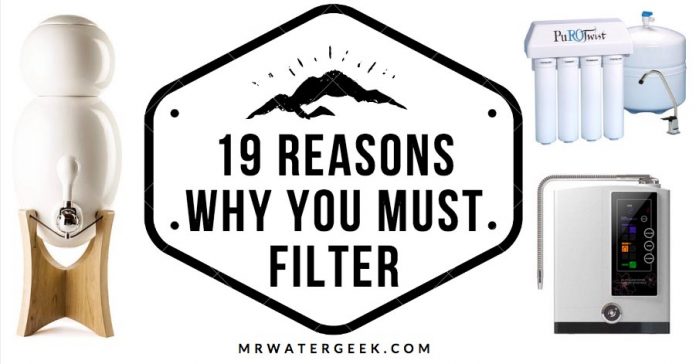19 Reasons Why Filter Water Everyday Till You Die.... 19 Reasons Why Filter Water Everyday Till You Die....